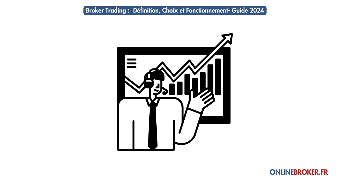 Broker-Trading-Définition-Choix-et-Fonctionnement-Guide-2024