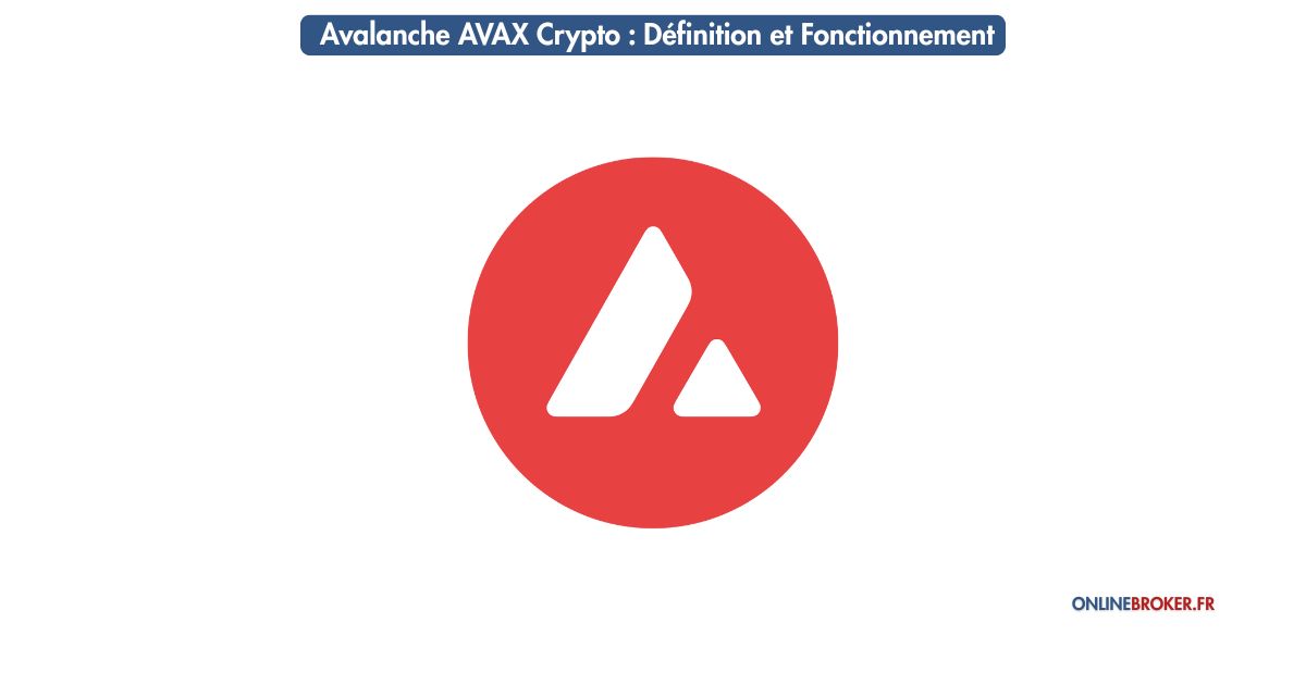 Avalanche AVAX Crypto : Définition et Fonctionnement